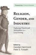 Religion, Gender, and Industry: Exploring Church and Methodism in a Local Setting - Paperback