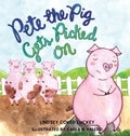 Pete the Pig Gets Picked On - Hardcover