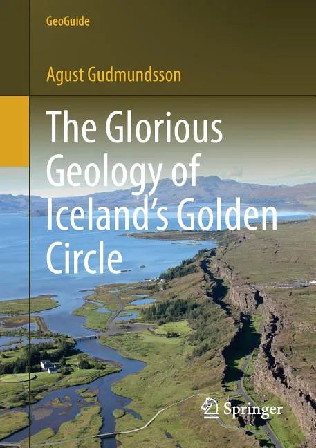 The Glorious Geology of Iceland's Golden Circle - Paperback