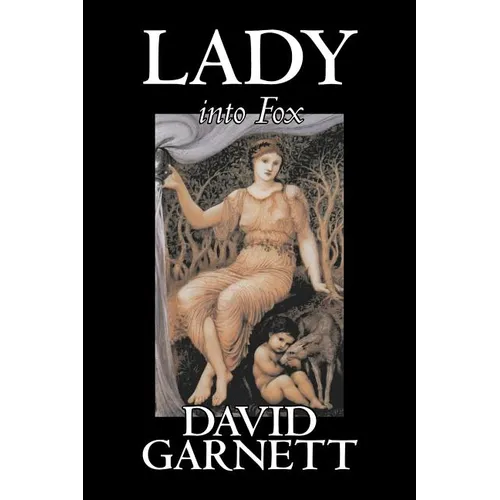 Lady into Fox by David Garnett, Fiction, Fantasy & Magic, Classics, Action & Adventure - Paperback