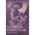 Glory Not Dishonor - Paperback