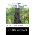 Sakhmet's Effective Egyptian Magic Spells: Revised Edition - Paperback