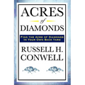 Acres of Diamonds: A Classic American Essay on Opportunity and Success - Paperback