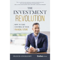 The Investment Revolution: How to Take Control of Your Financial Future - Hardcover