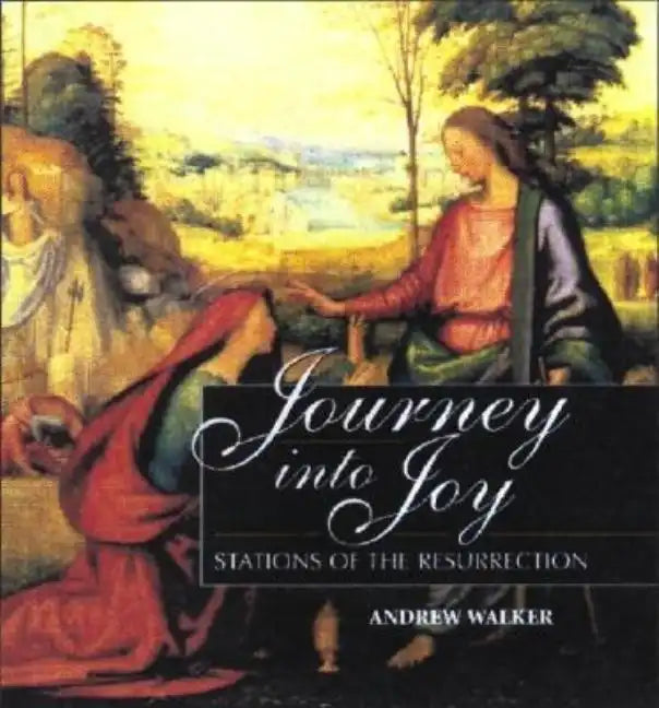Journey Into Joy: Stations of the Resurrection - Hardcover