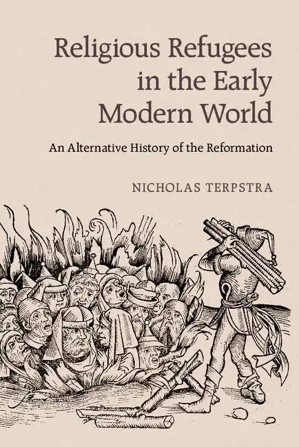 Religious Refugees in the Early Modern World - Paperback