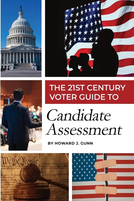 The 21st Century Voter Guide to Candidate Assessment - Paperback