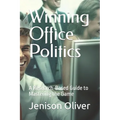 Winning Office Politics: A Research-Based Guide to Mastering the Game - Paperback