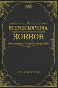 Sceneclopedia: Horror: Every Scene of 25 Horror Films - Paperback