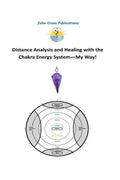 Distance Analysis and Healing with the Chakra Energy System - My Way! - Paperback
