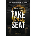Take Your Seat Study Guide: Discover Your Significance - Paperback