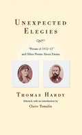 Unexpected Elegies: Poems of 1912-1913 and Other Poems about Emma - Hardcover