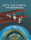 Let's Take a Trip to: The Beginning - Hardcover