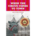 When the Circus Comes to Town and Other Stories - Paperback