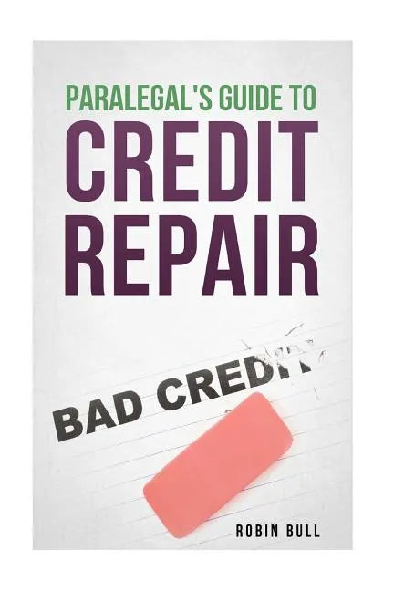 Paralegal's Guide to Credit Repair - Paperback