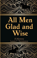 All Men Glad and Wise: A Mystery - Paperback