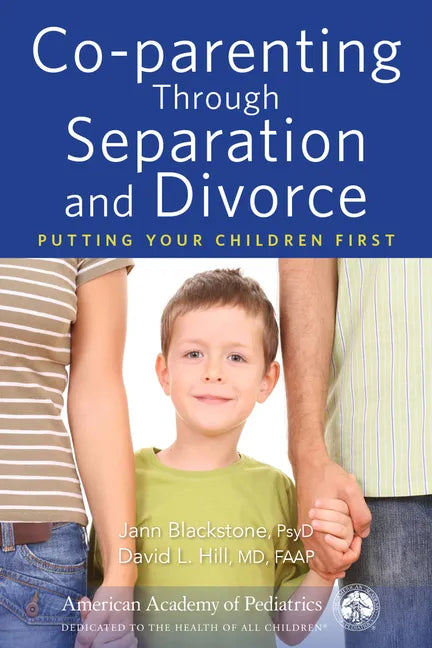 Co-Parenting Through Separation and Divorce: Putting Your Children First - Paperback