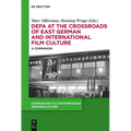 Defa at the Crossroads of East German and International Film Culture: A Companion - Paperback