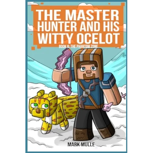 Master Hunter - Robots Revolt Book 8: The Phantom Zone (The Master Hunter and His Witty Ocelot) - Paperback