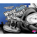 Whose Tools Are These? - Hardcover