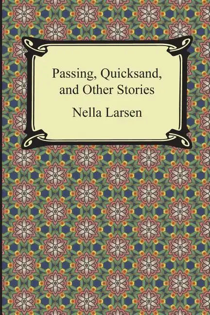 Passing, Quicksand, and Other Stories - Paperback