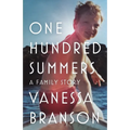 One Hundred Summers: A Family Story - Paperback