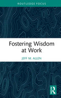 Fostering Wisdom at Work - Hardcover