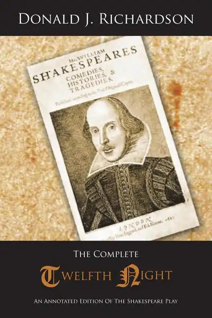 The Complete Twelfth Night: An Annotated Edition of the Shakespeare Play - Paperback