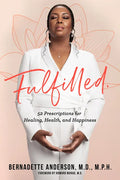 Fulfilled: 52 Prescriptions for Healing, Health, and Happiness - Paperback