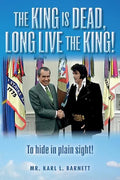 The King is Dead, Long Live the King!: To hide in plain sight! - Paperback