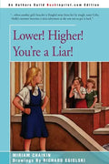 Lower! Higher! You're a Liar! - Paperback