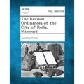 The Revised Ordinances of the City of Rolla, Missouri - Paperback