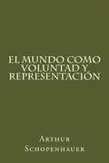 El Mundo Como Voluntad Y Representacion (Spanish Edition) - Paperback