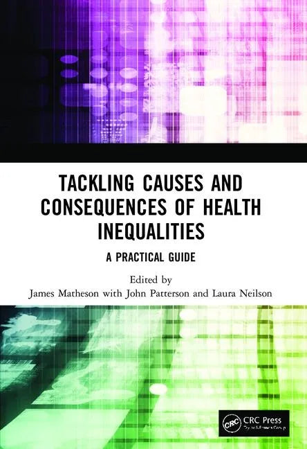 Tackling Causes and Consequences of Health Inequalities: A Practical Guide - Paperback