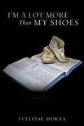 I'm a Lot More Than My Shoes - Paperback