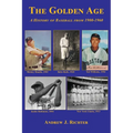 The Golden Age - A History of Baseball from 1900-1960 - Paperback