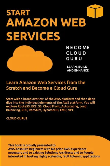 Aws: START AMAZON WEB SERVICES Learn Amazon Web Services from the Scratch and Become a Cloud Guru - Paperback