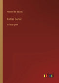 Father Goriot: in large print - Paperback