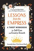 Lessons from the Empress: A Tarot Workbook for Self-Care and Creative Growth - Paperback