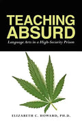 Teaching Absurd: Language Arts in a High-Security Prison - Paperback