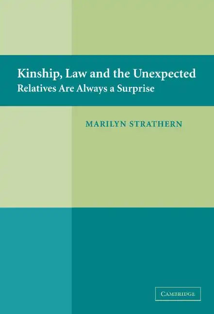 Kinship, Law and the Unexpected: Relatives Are Always a Surprise - Hardcover