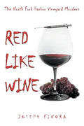 Red Like Wine: The North Fork Harbor Vineyard Murders - Paperback