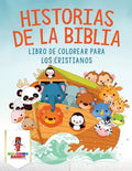 Historias De La Biblia: Libro De Colorear Para Los Cristianos - Paperback