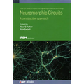 Neuromorphic Circuits: A constructive approach - Hardcover
