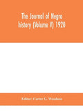 The Journal of Negro history (Volume V) 1920 - Hardcover