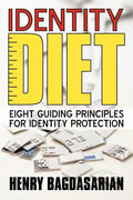 Identity Diet: Eight Guiding Principles for Identity Protection - Paperback