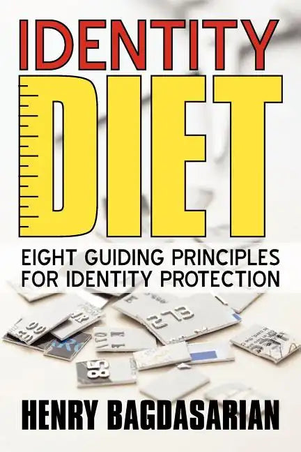 Identity Diet: Eight Guiding Principles for Identity Protection - Paperback