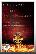 The Day Satan Called: A True Encounter with Demon Possession and Exorcism - Paperback