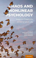 Chaos and Nonlinear Psychology: Keys to Creativity in Mind and Life - Hardcover
