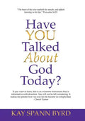 Have You Talked about God Today? - Hardcover